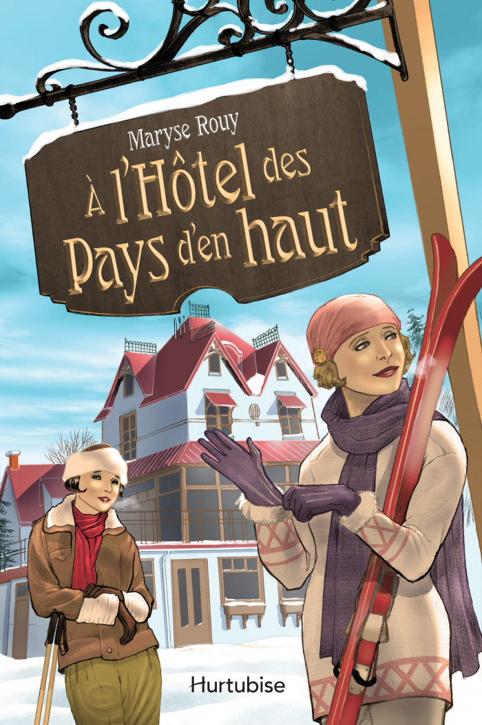 A l'Hôtel des Pays d'en haut A l'Hôtel des Pays d'en haut