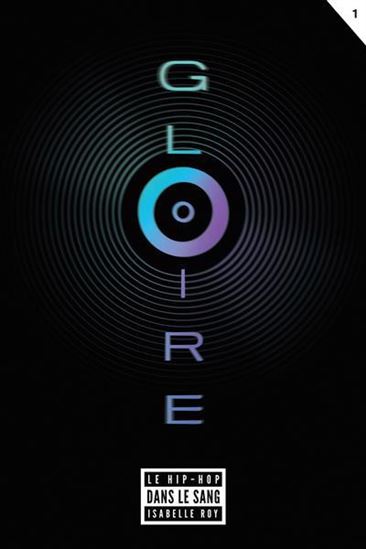 Gloire v 01 Le hip-hop dans le sang Gloire v 01 Le hip-hop dans le sang