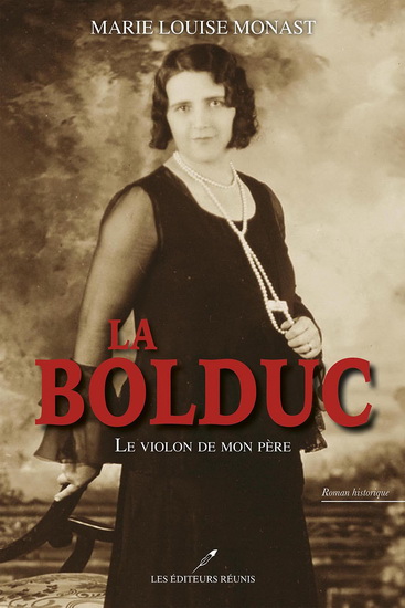 La Bolduc : le violon de mon père La Bolduc : le violon de mon père