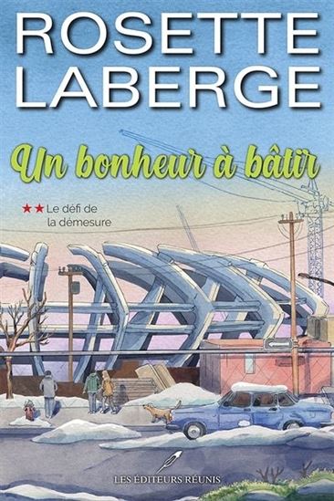 Un bonheur à bâtir v 02 Le défi de la démesure Un bonheur à bâtir v 02 Le défi de la démesure