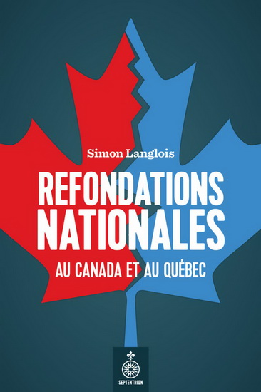 Refondations nationales au Canada et au Québec Refondations nationales au Canada et au Québec