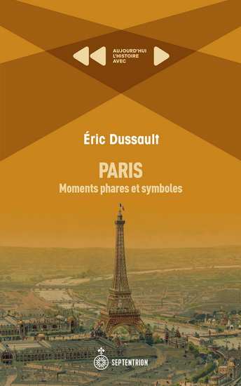 Paris. Moments phares et symboles Paris. Moments phares et symboles