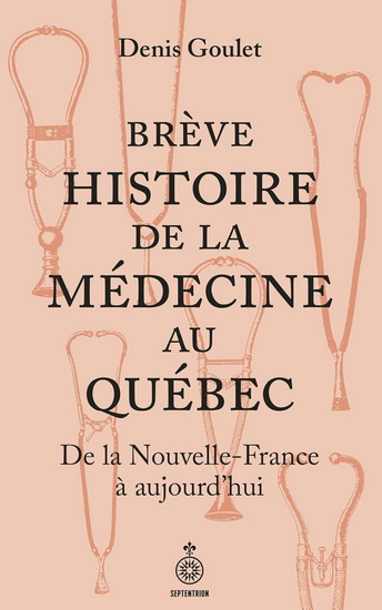 Brève histoire de la médecine au Québec Brève histoire de la médecine au Québec