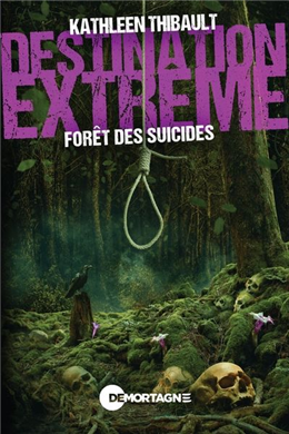 Destination extrême La forêt des suicides Destination extrême La forêt des suicides