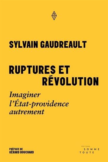 Ruptures et révolution. Imaginer l'Etat-providence autrement Ruptures et révolution. Imaginer l'Etat-providence autrement
