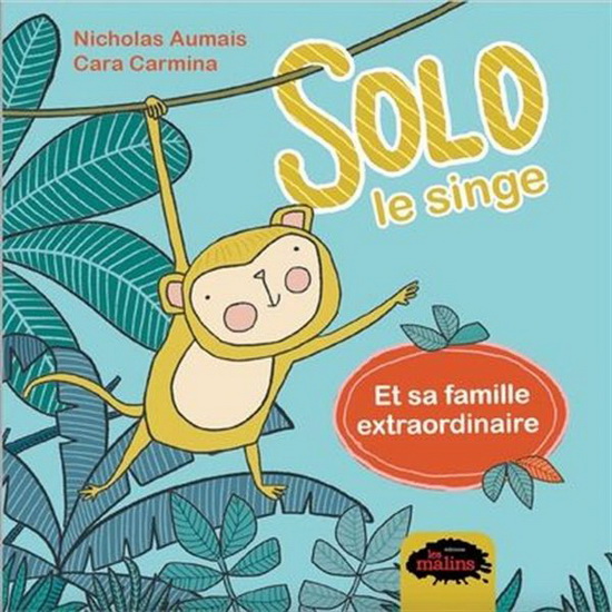 Solo le singe et sa famille extraordinaire Solo le singe et sa famille extraordinaire