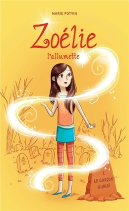 Zoélie l'allumette v 01 Le garçon oublié N éd Zoélie l'allumette v 01 Le garçon oublié N éd