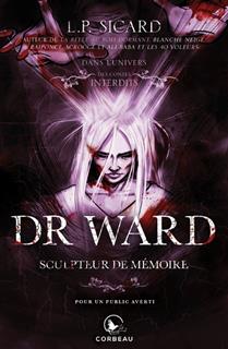 Dr Ward Sculpteur de mémoire Dr Ward Sculpteur de mémoire