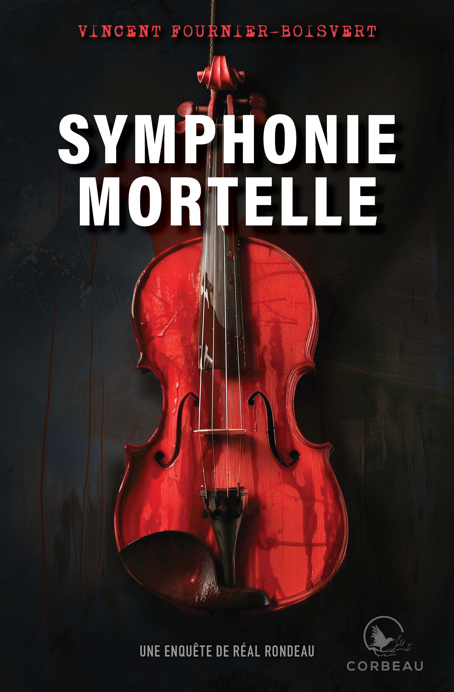 Symphonie mortelle. Une enquête de Réal Rondeau Symphonie mortelle. Une enquête de Réal Rondeau