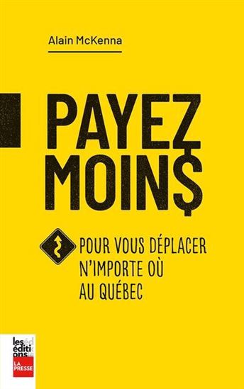 Payez moins pour vous déplacer n'importe où au Québec Payez moins pour vous déplacer n'importe où au Québec