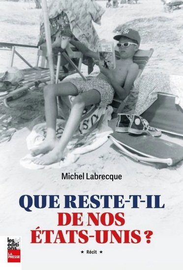 Que reste-t-il de nos Etats-Unis ? Que reste-t-il de nos Etats-Unis ?