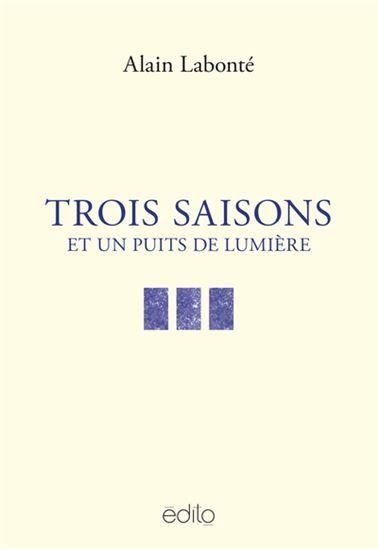 Trois saisons et un puits de lumière Trois saisons et un puits de lumière