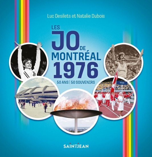 Les JO de Montréal 1976. 50 ans, 50 souvenirs Les JO de Montréal 1976. 50 ans, 50 souvenirs