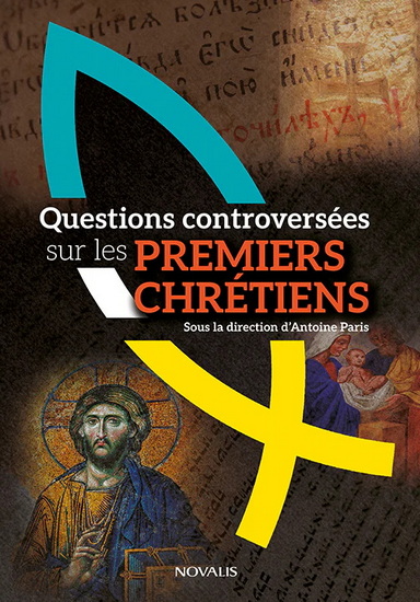 Questions controversées sur les premiers chrétiens Questions controversées sur les premiers chrétiens