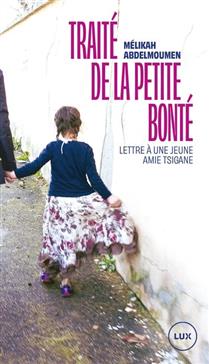 Traité de la petite bonté : Lettre à une jeune amie tsigane Traité de la petite bonté : Lettre à une jeune amie tsigane