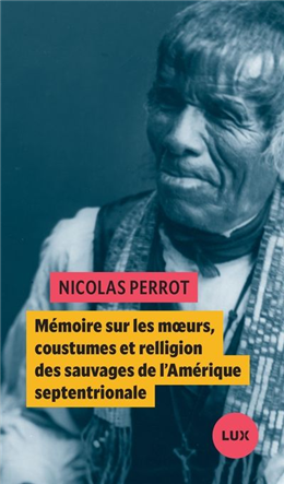 Mémoire sur les moeurs, coustumes et relligion des sauvages Mémoire sur les moeurs, coustumes et relligion des sauvages