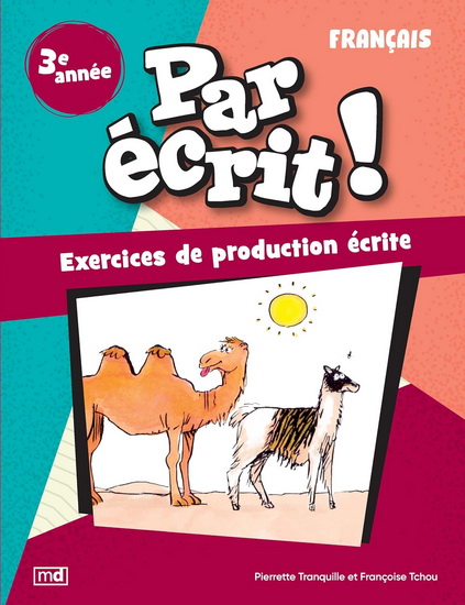 Par écrit ! Français 3e année Par écrit ! Français 3e année