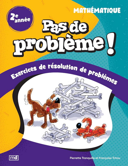 Pas de problème ! Mathématique 2e année Pas de problème ! Mathématique 2e année