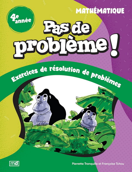 Pas de problème ! Mathématique 4e année Pas de problème ! Mathématique 4e année