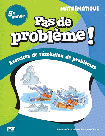 Pas de problème ! Mathématique 5e année Pas de problème ! Mathématique 5e année