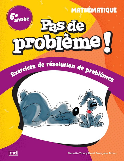 Pas de problème ! Mathématique 6e année Pas de problème ! Mathématique 6e année