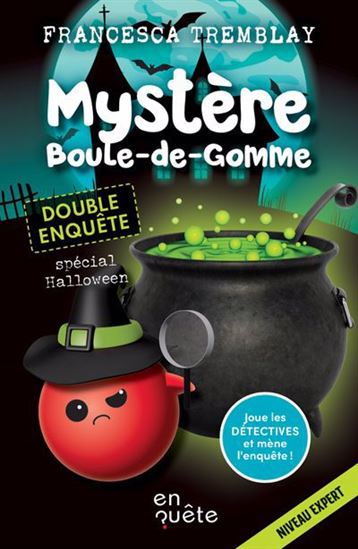 Mystère Boule-de-gomme. Double enquête spécial Halloween Mystère Boule-de-gomme. Double enquête spécial Halloween