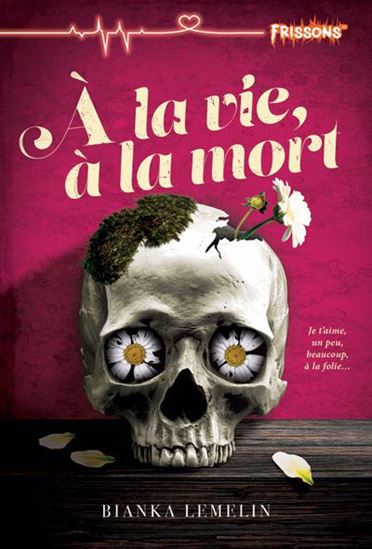 À la vie, à la mort À la vie, à la mort