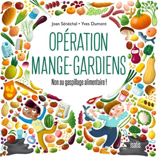 Opération mange-gardiens. Non au gaspillage alimentaire ! Opération mange-gardiens. Non au gaspillage alimentaire !
