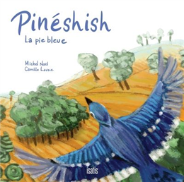 Pinéshish, la pie bleue Pinéshish, la pie bleue