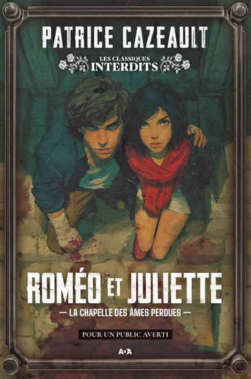 Roméo et Juliette. La chapelle des âmes perdues Roméo et Juliette. La chapelle des âmes perdues