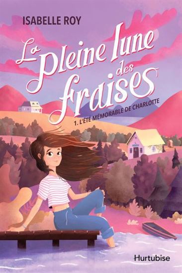 La pleine lune des fraises v 01 L'été mémorable de Charlotte La pleine lune des fraises v 01 L'été mémorable de Charlotte