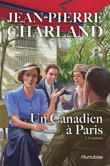 Un Canadien à Paris v 02 La débâcle Un Canadien à Paris v 02 La débâcle