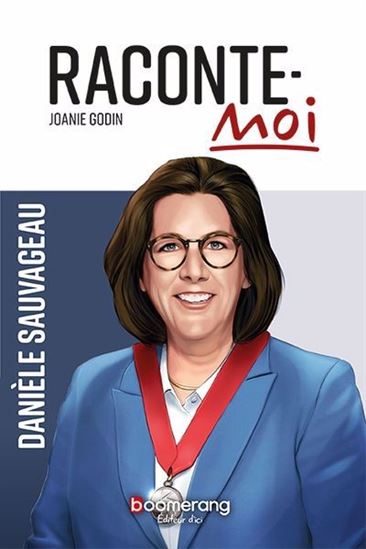 Raconte-moi Danièle Sauvageau Raconte-moi Danièle Sauvageau