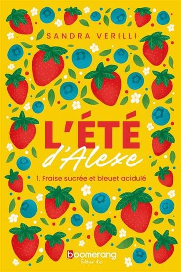 L'été d'Alexe v 01 Fraise sucrée et bleuet acidulé L'été d'Alexe v 01 Fraise sucrée et bleuet acidulé