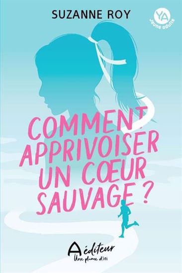 Comment apprivoiser un coeur sauvage ? Comment apprivoiser un coeur sauvage ?