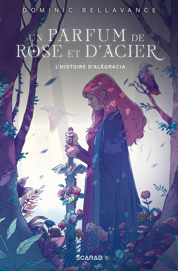 Un parfum de rose et d'acier - L'histoire d'Alégra Un parfum de rose et d'acier - L'histoire d'Alégra