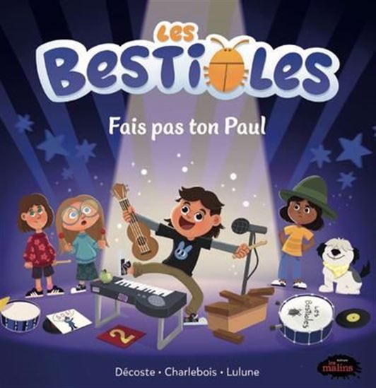 Les bestioles. Fais pas ton Paul Les bestioles. Fais pas ton Paul