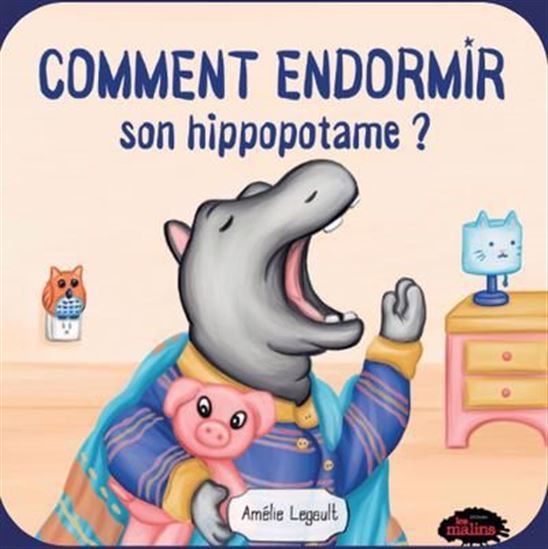 Comment endormir son hippopotame ? Comment endormir son hippopotame ?