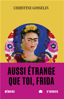 Aussi étrange que toi, Frida Aussi étrange que toi, Frida