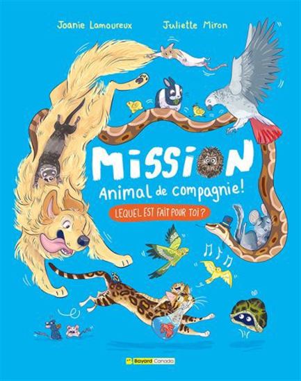 Mission animal de compagnie ! Lequel est fait pour toi ? Mission animal de compagnie ! Lequel est fait pour toi ?