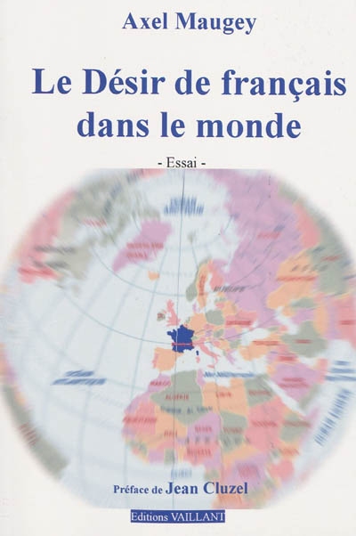 Le Désir de français dans le monde Le Désir de français dans le monde