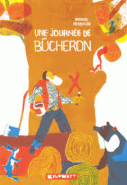 Une journée de bûcheron Une journée de bûcheron