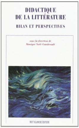 Didactique de la littérature. Bilan et perspectives Didactique de la littérature. Bilan et perspectives