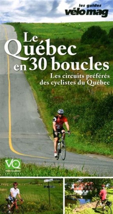 Le Québec en 30 boucles Le Québec en 30 boucles
