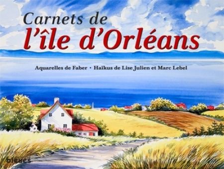 Carnets de l'île d'Orléans Carnets de l'île d'Orléans