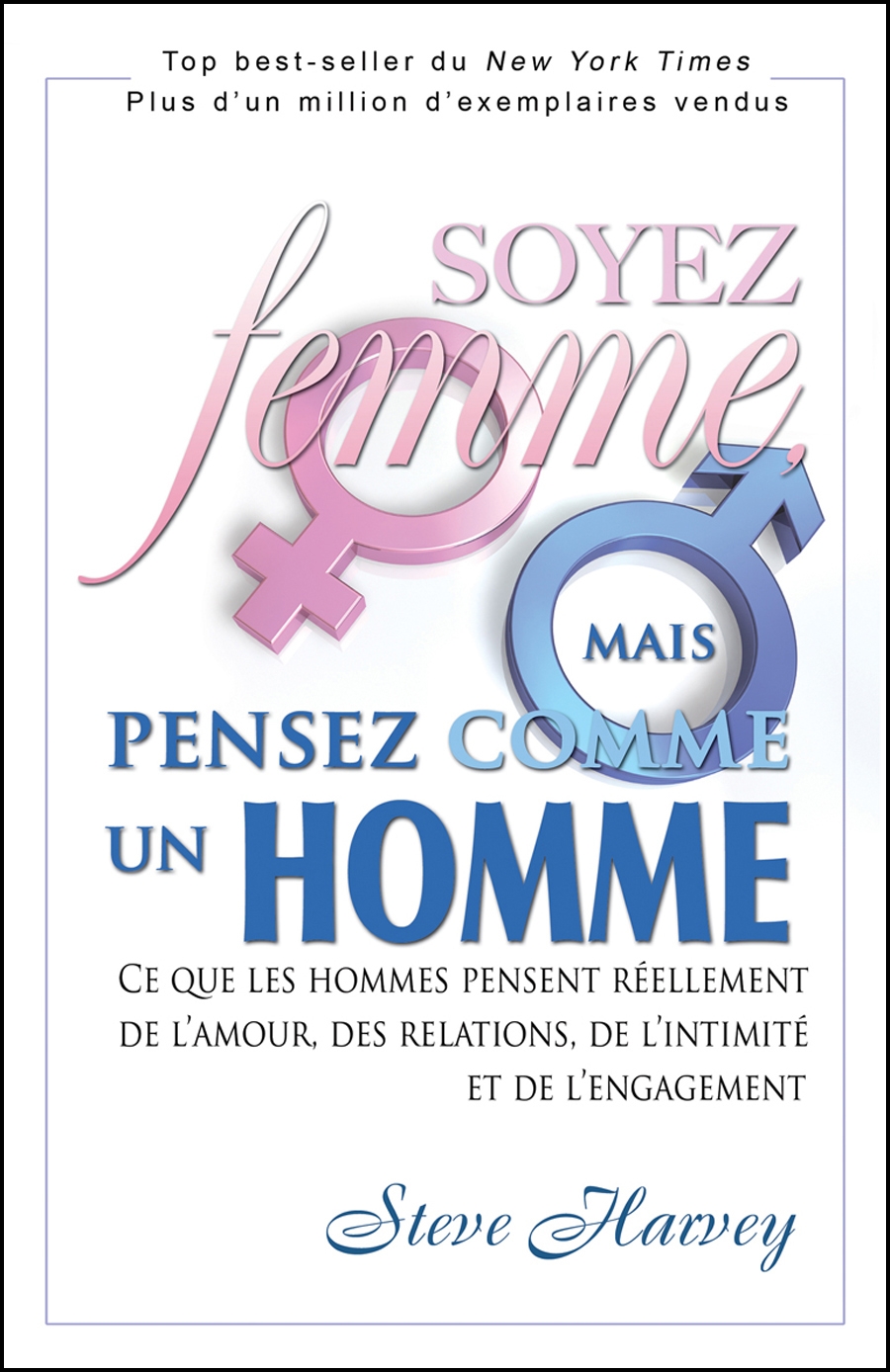 Soyez femme, mais pensez comme un homme Soyez femme, mais pensez comme un homme