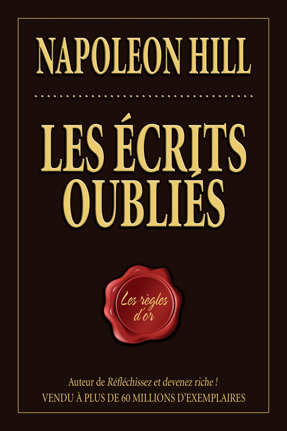 Les écrits oubliés : Les règles d'or Les écrits oubliés : Les règles d'or