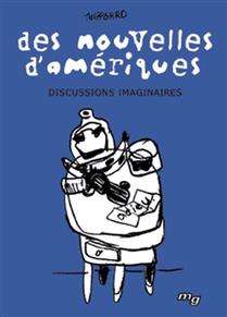 Des nouvelles d'Amériques : discussions imaginaires Des nouvelles d'Amériques : discussions imaginaires