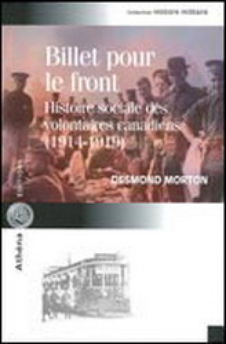 Billet pour le front le soldat canadien et la 1e guerre Billet pour le front le soldat canadien et la 1e guerre