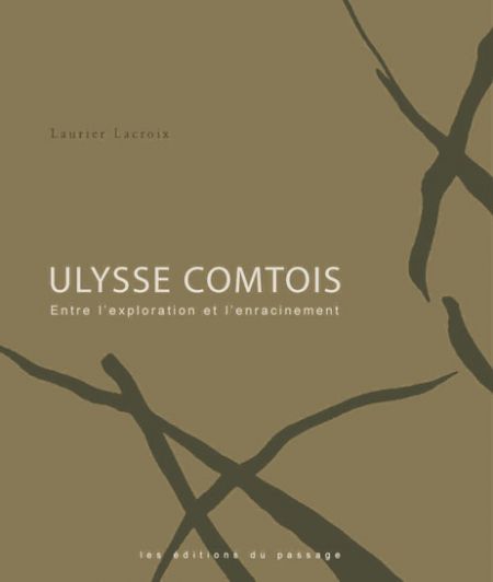 Ulysse comtois entre exploration et enracinement Ulysse comtois entre exploration et enracinement
